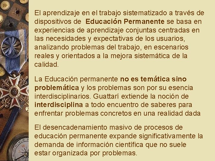 El aprendizaje en el trabajo sistematizado a través de dispositivos de Educación Permanente se