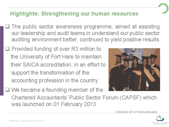 Highlights: Strengthening our human resources q The public sector awareness programme, aimed at assisting