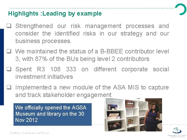 Highlights : Leading by example q Strengthened our risk management processes and consider the
