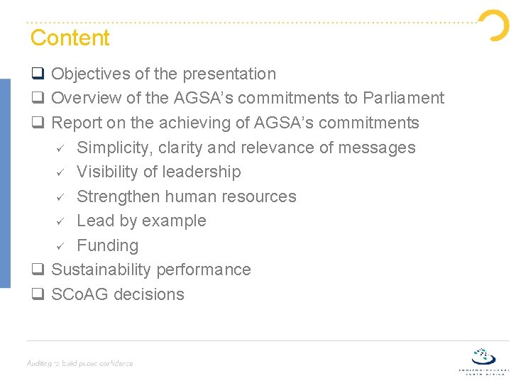 Content q Objectives of the presentation q Overview of the AGSA’s commitments to Parliament
