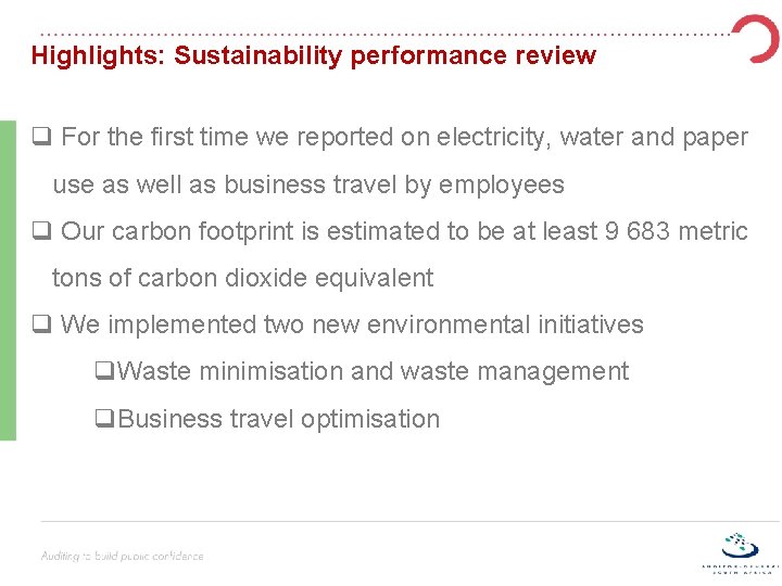 Highlights: Sustainability performance review q For the first time we reported on electricity, water