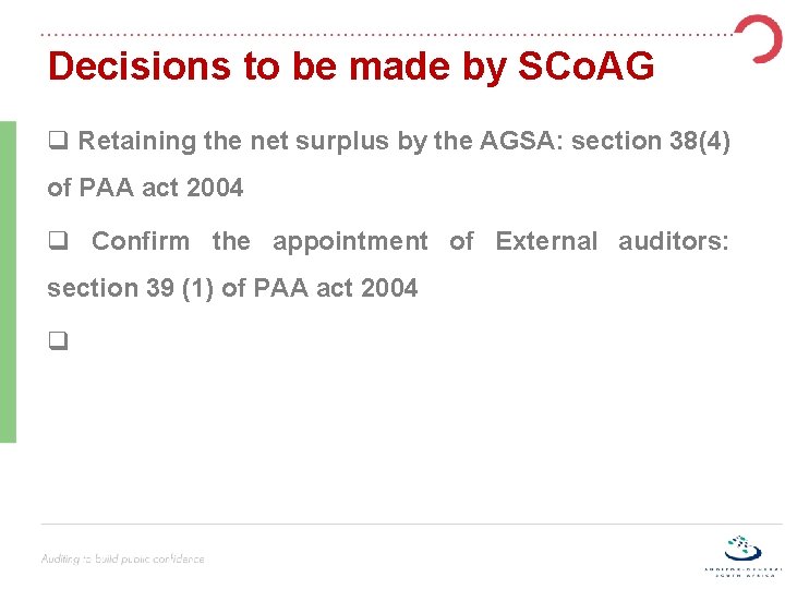 Decisions to be made by SCo. AG q Retaining the net surplus by the