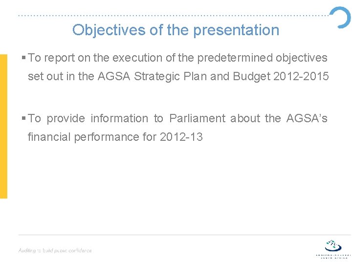 Objectives of the presentation § To report on the execution of the predetermined objectives
