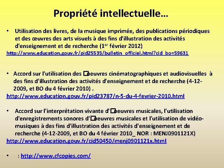 Propriété intellectuelle… • Utilisation des livres, de la musique imprimée, des publications périodiques et