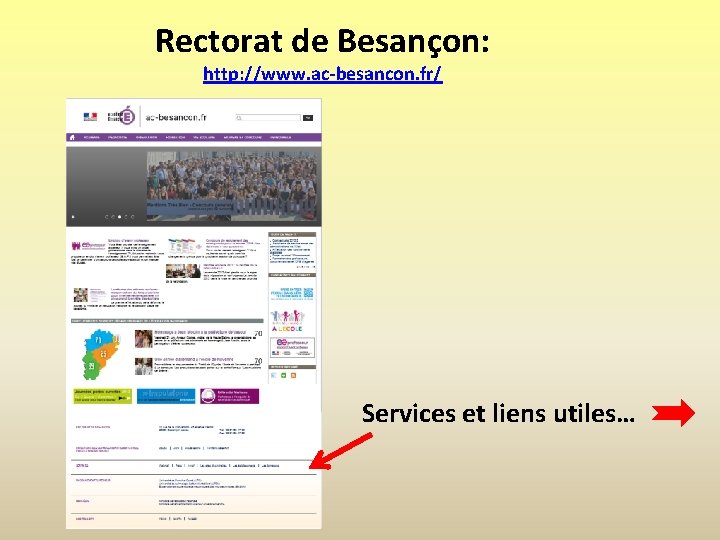 Rectorat de Besançon: http: //www. ac-besancon. fr/ Services et liens utiles… 