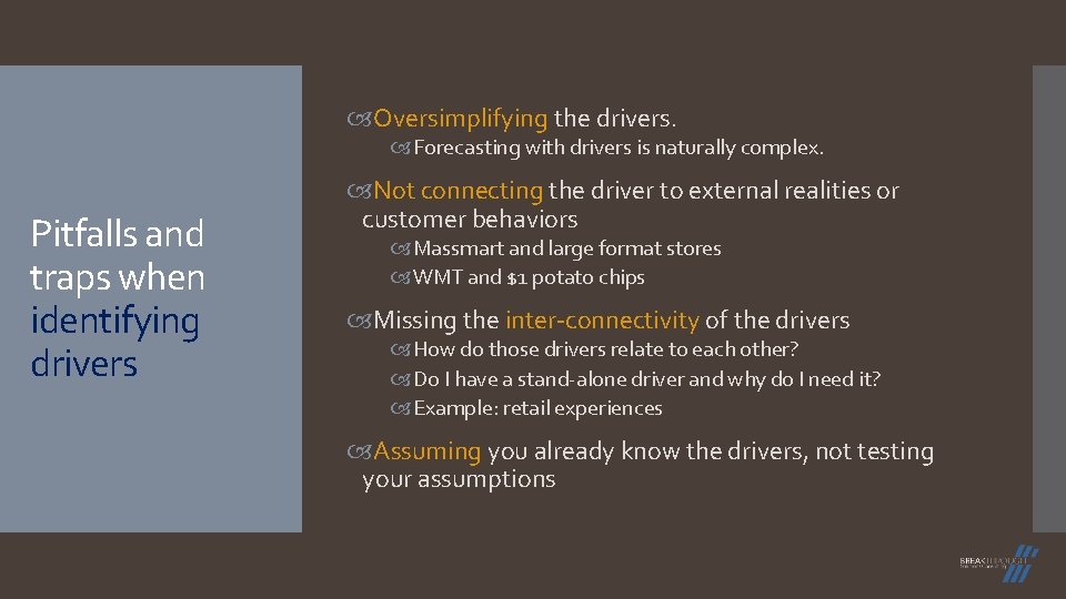  Oversimplifying the drivers. Forecasting with drivers is naturally complex. Pitfalls and traps when