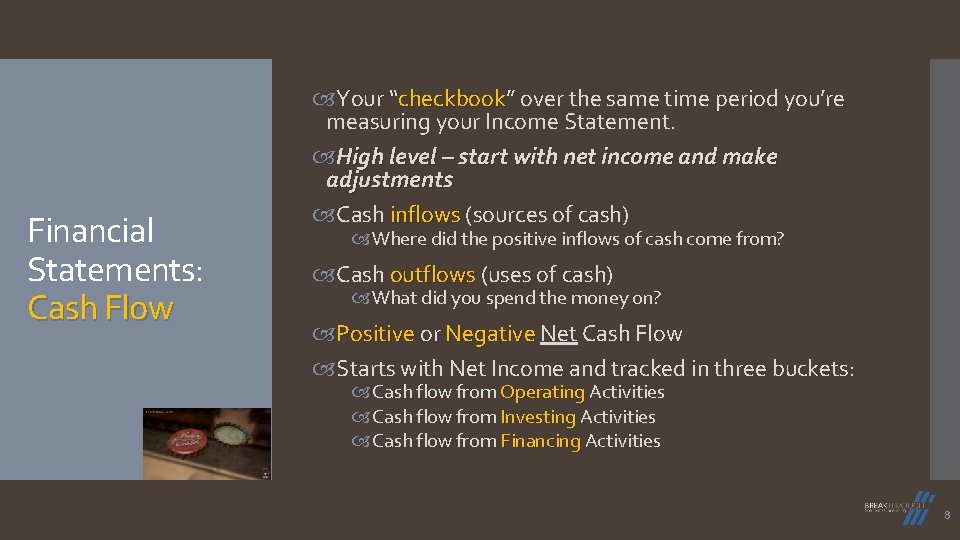 Financial Statements: Cash Flow Your “checkbook” checkbook over the same time period you’re measuring