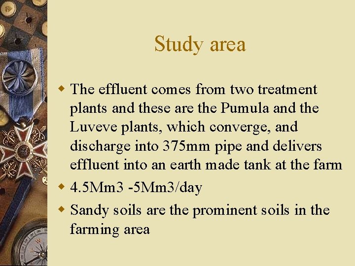 Study area w The effluent comes from two treatment plants and these are the