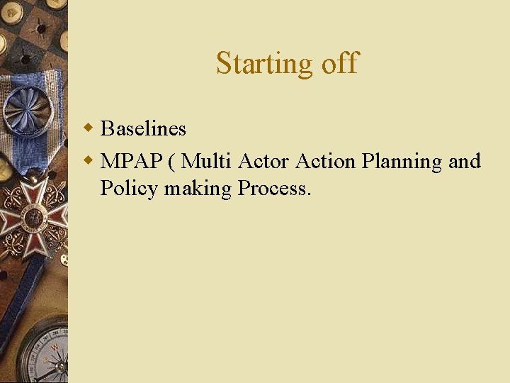 Starting off w Baselines w MPAP ( Multi Actor Action Planning and Policy making
