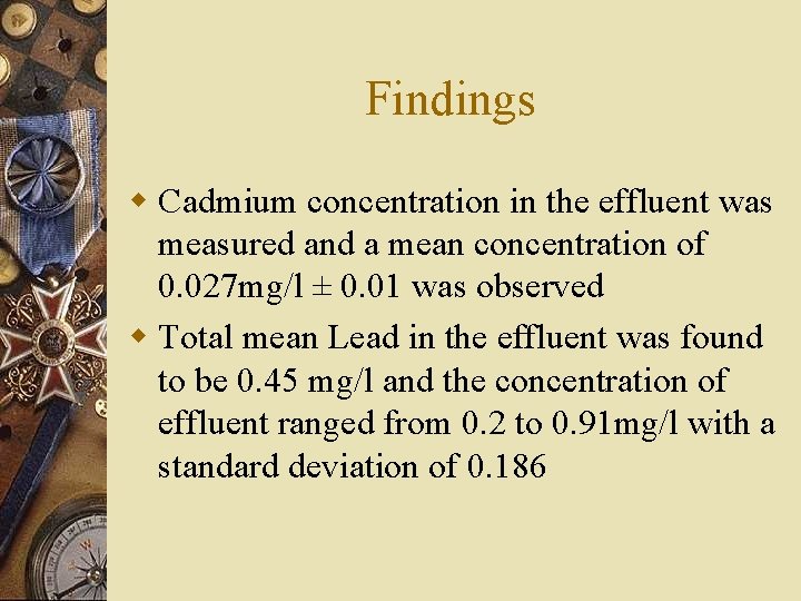 Findings w Cadmium concentration in the effluent was measured and a mean concentration of