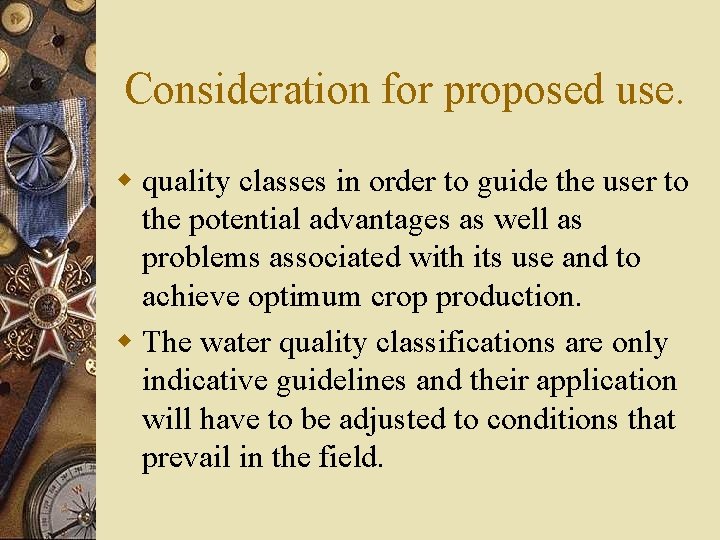 Consideration for proposed use. w quality classes in order to guide the user to