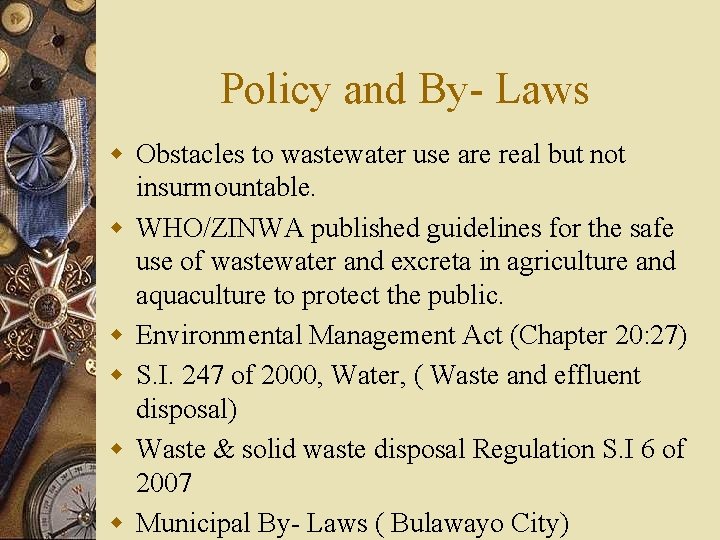 Policy and By- Laws w Obstacles to wastewater use are real but not insurmountable.