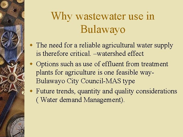 Why wastewater use in Bulawayo w The need for a reliable agricultural water supply