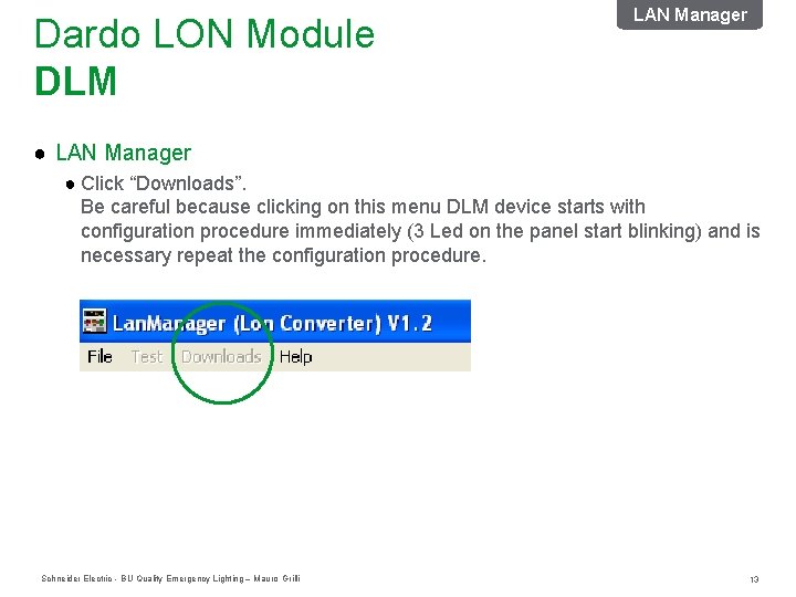 Dardo LON Module DLM LAN Manager ● Click “Downloads”. Be careful because clicking on Dardo LON Module DLM LAN Manager ● Click “Downloads”. Be careful because clicking on