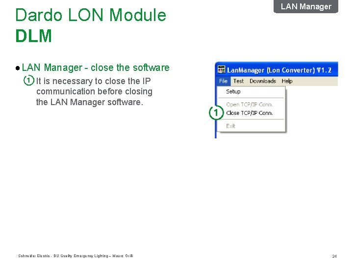 Dardo LON Module DLM LAN Manager ● LAN Manager - close the software It Dardo LON Module DLM LAN Manager ● LAN Manager - close the software It