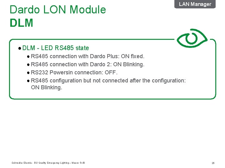 Dardo LON Module DLM LAN Manager ● DLM - LED RS 485 state ● Dardo LON Module DLM LAN Manager ● DLM - LED RS 485 state ●