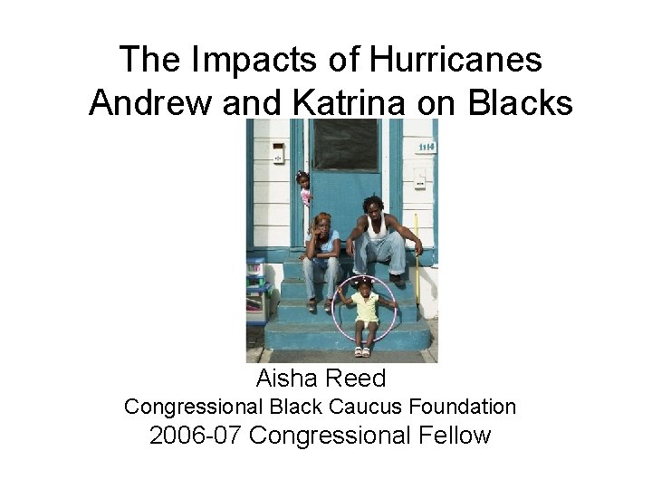 The Impacts of Hurricanes Andrew and Katrina on