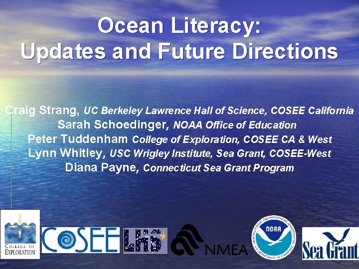 Ocean Literacy: Updates and Future Directions Craig Strang, UC Berkeley Lawrence Hall of Science,