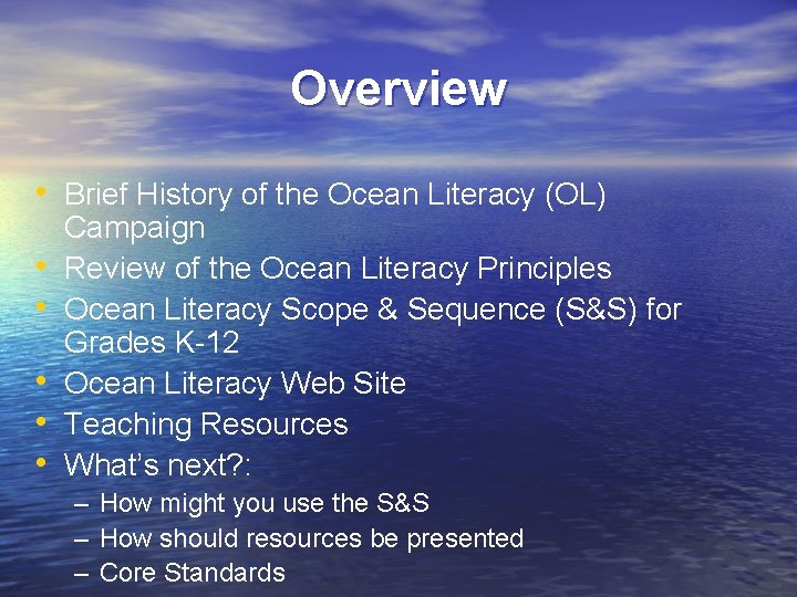 Overview • Brief History of the Ocean Literacy (OL) • • • Campaign Review