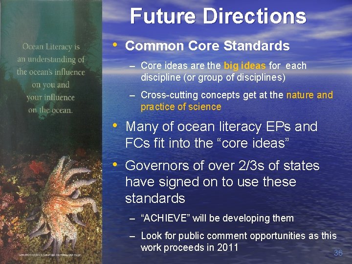 Future Directions • Common Core Standards – Core ideas are the big ideas for