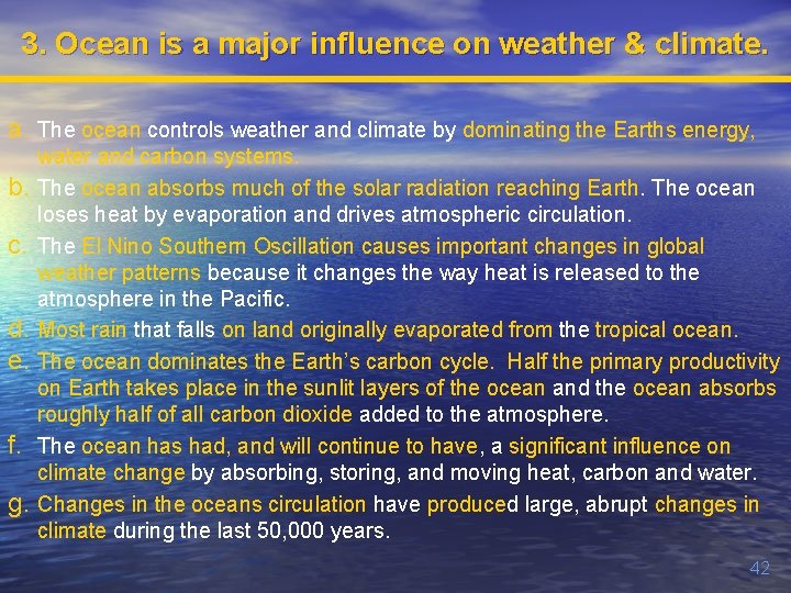 3. Ocean is a major influence on weather & climate. a. The ocean controls