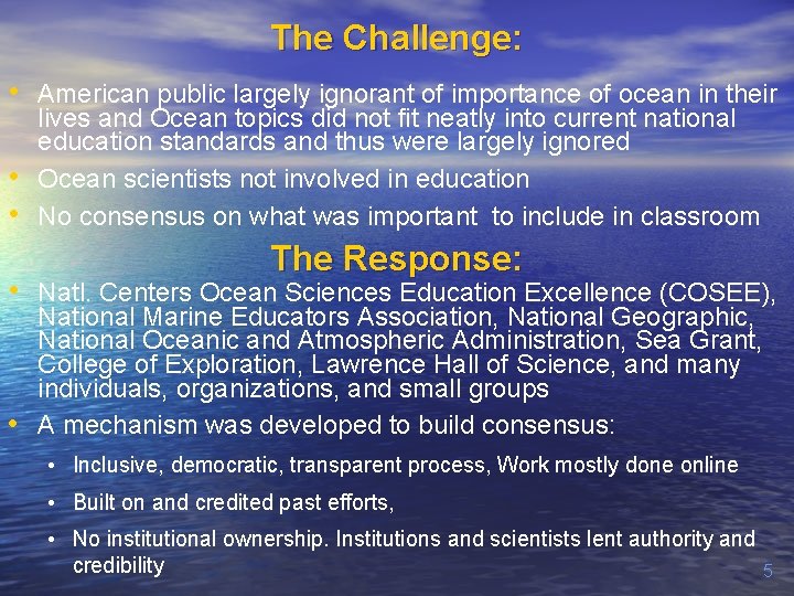 The Challenge: • American public largely ignorant of importance of ocean in their •