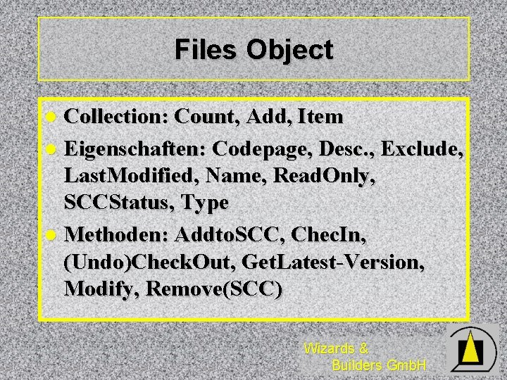 Files Object Collection: Count, Add, Item l Eigenschaften: Codepage, Desc. , Exclude, Last. Modified, Files Object Collection: Count, Add, Item l Eigenschaften: Codepage, Desc. , Exclude, Last. Modified,