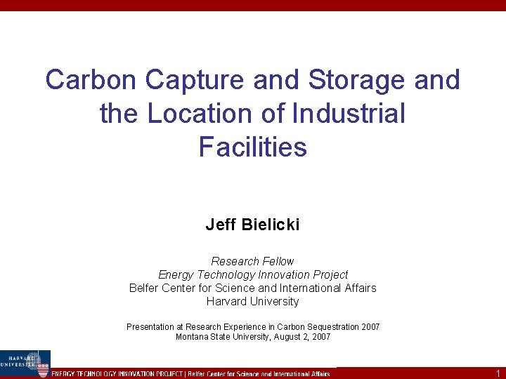 Carbon Capture and Storage and the Location of Industrial Facilities Jeff Bielicki Research Fellow