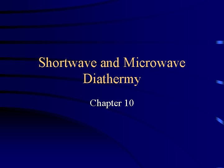 Shortwave and Microwave Diathermy Chapter 10 