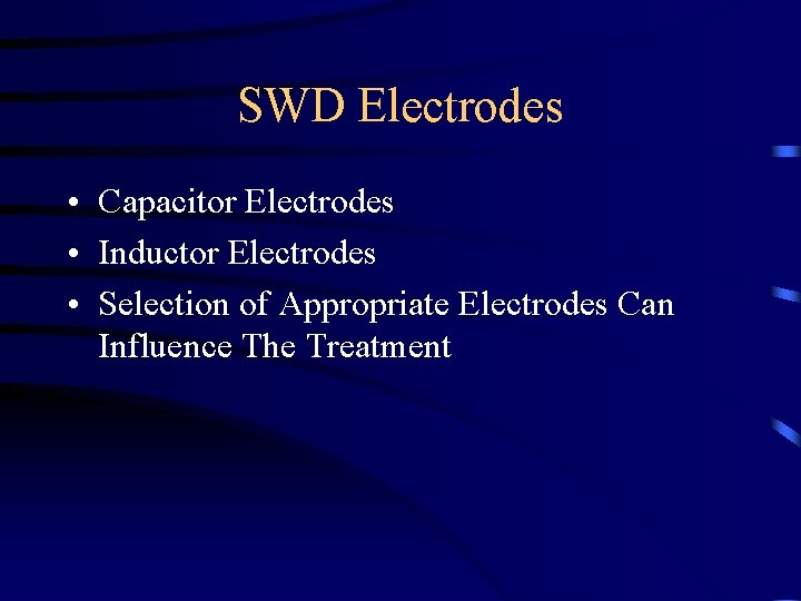 SWD Electrodes • Capacitor Electrodes • Inductor Electrodes • Selection of Appropriate Electrodes Can