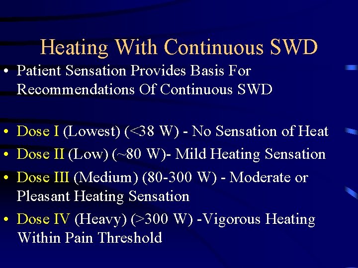 Heating With Continuous SWD • Patient Sensation Provides Basis For Recommendations Of Continuous SWD Heating With Continuous SWD • Patient Sensation Provides Basis For Recommendations Of Continuous SWD