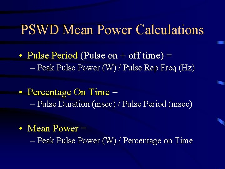 PSWD Mean Power Calculations • Pulse Period (Pulse on + off time) = –