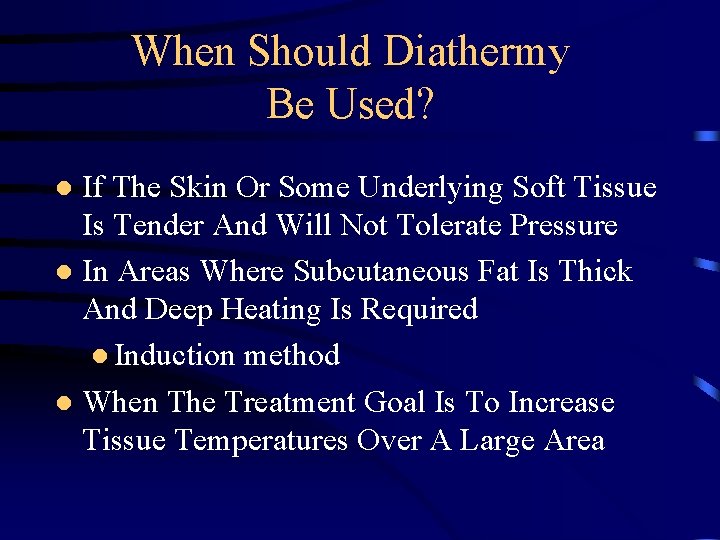 When Should Diathermy Be Used? If The Skin Or Some Underlying Soft Tissue Is