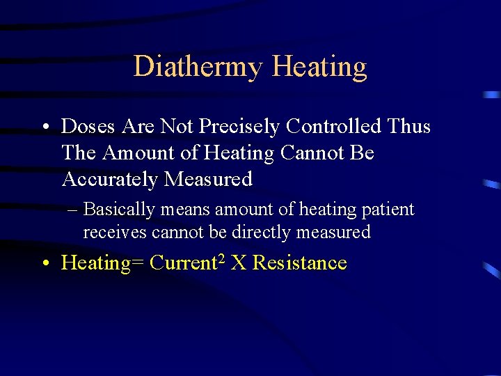 Diathermy Heating • Doses Are Not Precisely Controlled Thus The Amount of Heating Cannot