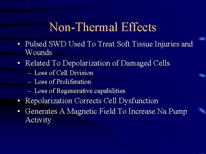 Non-Thermal Effects • Pulsed SWD Used To Treat Soft Tissue Injuries and Wounds •