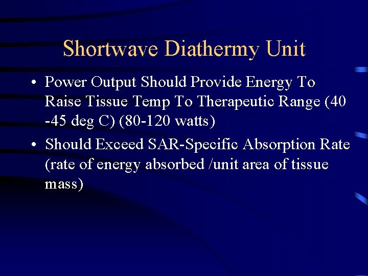Shortwave Diathermy Unit • Power Output Should Provide Energy To Raise Tissue Temp To