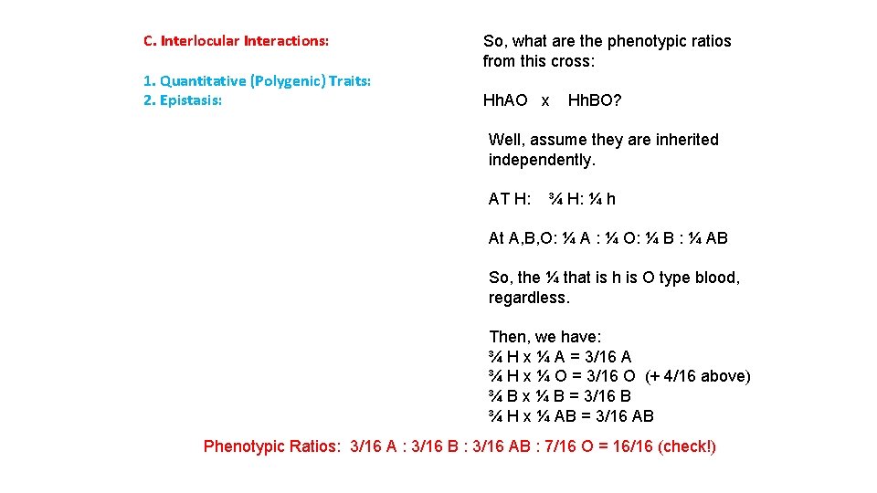 C. Interlocular Interactions: 1. Quantitative (Polygenic) Traits: 2. Epistasis: So, what are the phenotypic