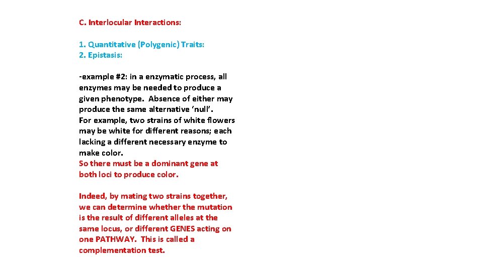 C. Interlocular Interactions: 1. Quantitative (Polygenic) Traits: 2. Epistasis: -example #2: in a enzymatic