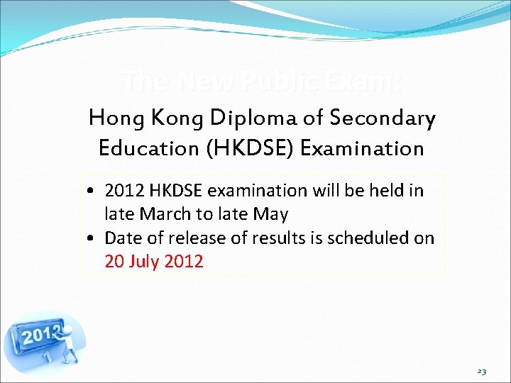 The New Public Exam: Hong Kong Diploma of Secondary Education (HKDSE) Examination • 2012