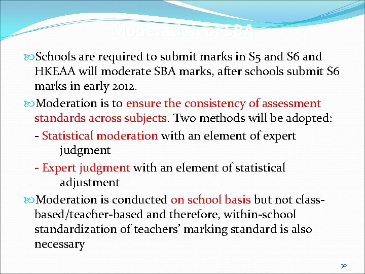 Moderation of SBA Schools are required to submit marks in S 5 and S
