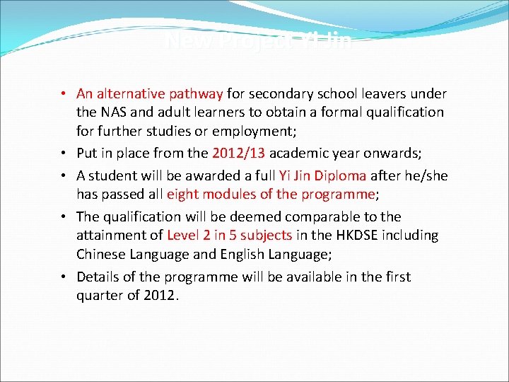 New Project Yi Jin • An alternative pathway for secondary school leavers under the