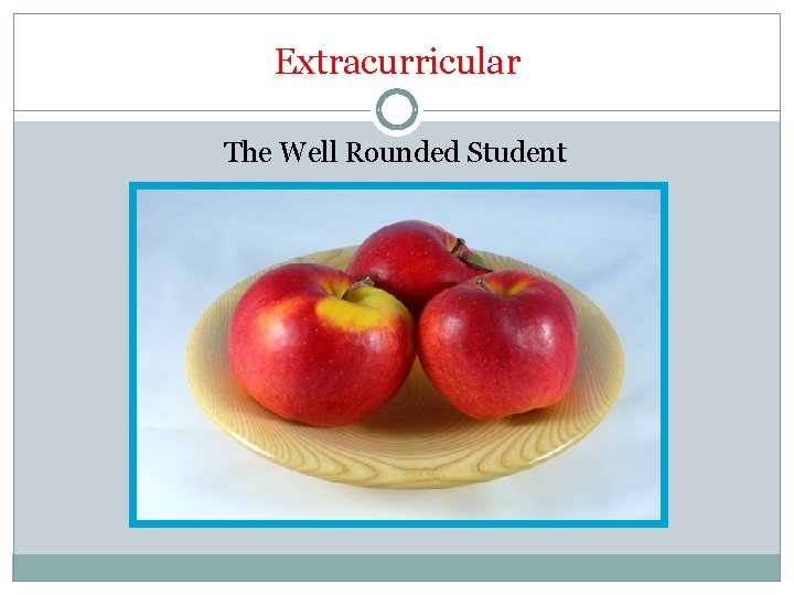 Extracurricular The Well Rounded Student 