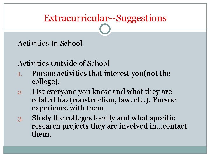 Extracurricular--Suggestions Activities In School Activities Outside of School 1. Pursue activities that interest you(not