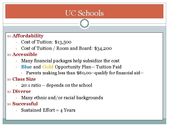 UC Schools Affordability Cost of Tuition: $13, 500 • Cost of Tuition / Room