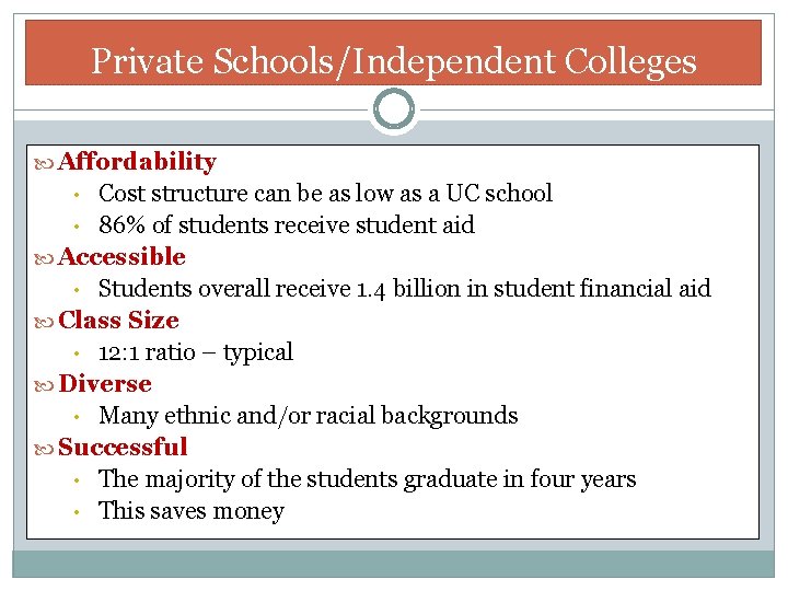 Private Schools/Independent Colleges Affordability Cost structure can be as low as a UC school