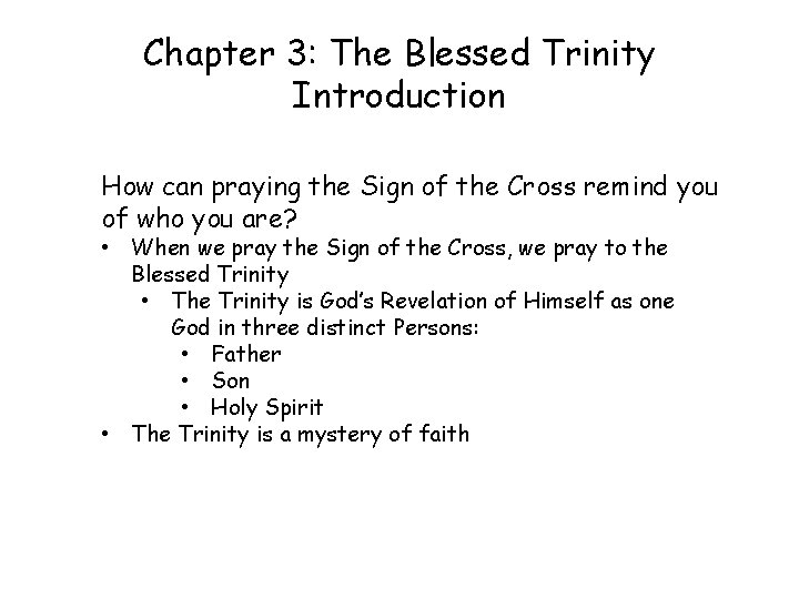Chapter 3: The Blessed Trinity Introduction How can praying the Sign of the Cross