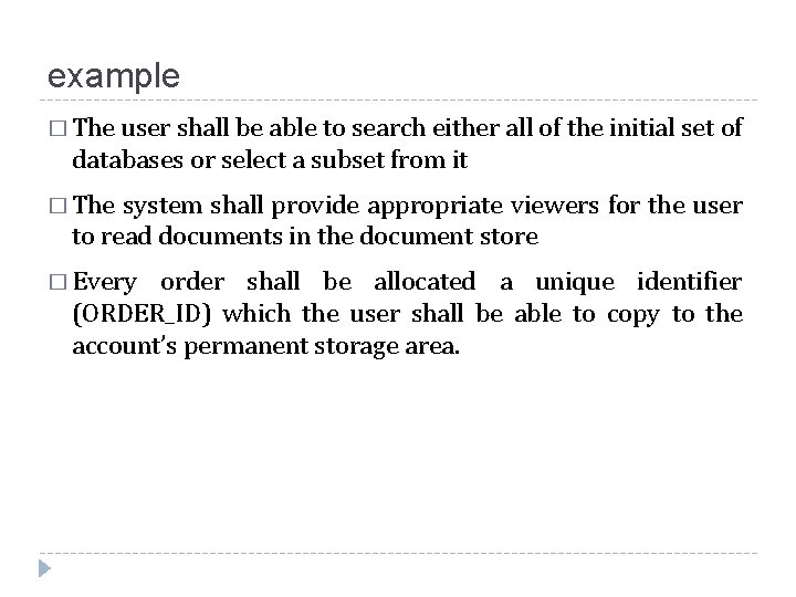 example � The user shall be able to search either all of the initial