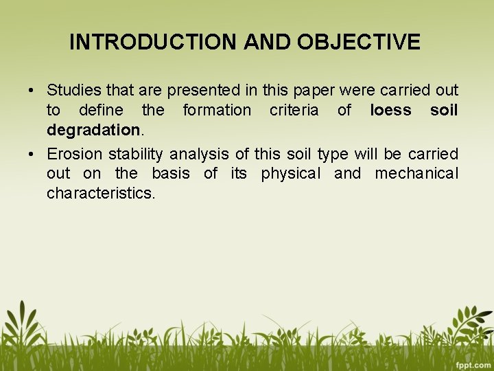 INTRODUCTION AND OBJECTIVE • Studies that are presented in this paper were carried out