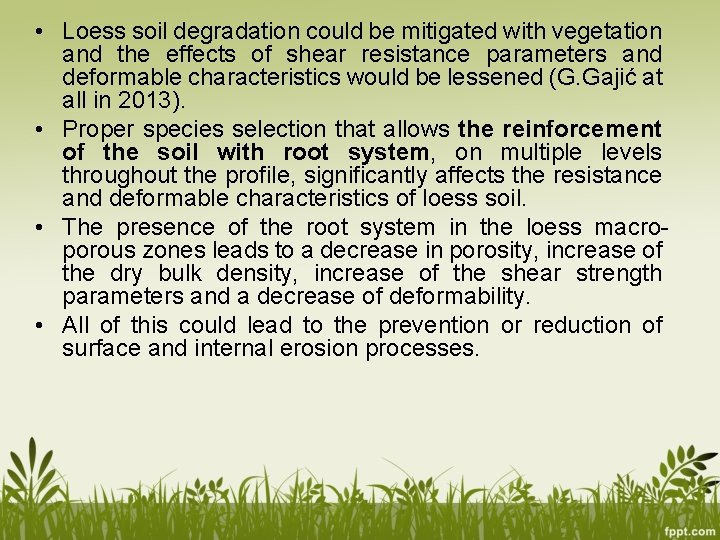  • Loess soil degradation could be mitigated with vegetation and the effects of