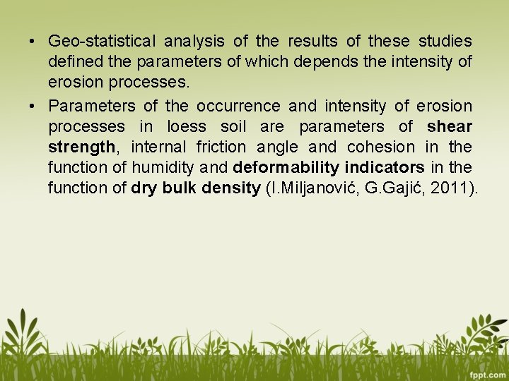  • Geo-statistical analysis of the results of these studies defined the parameters of